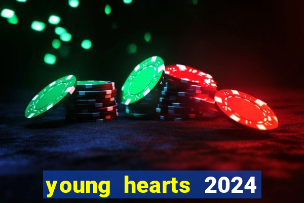 young hearts 2024 assistir online